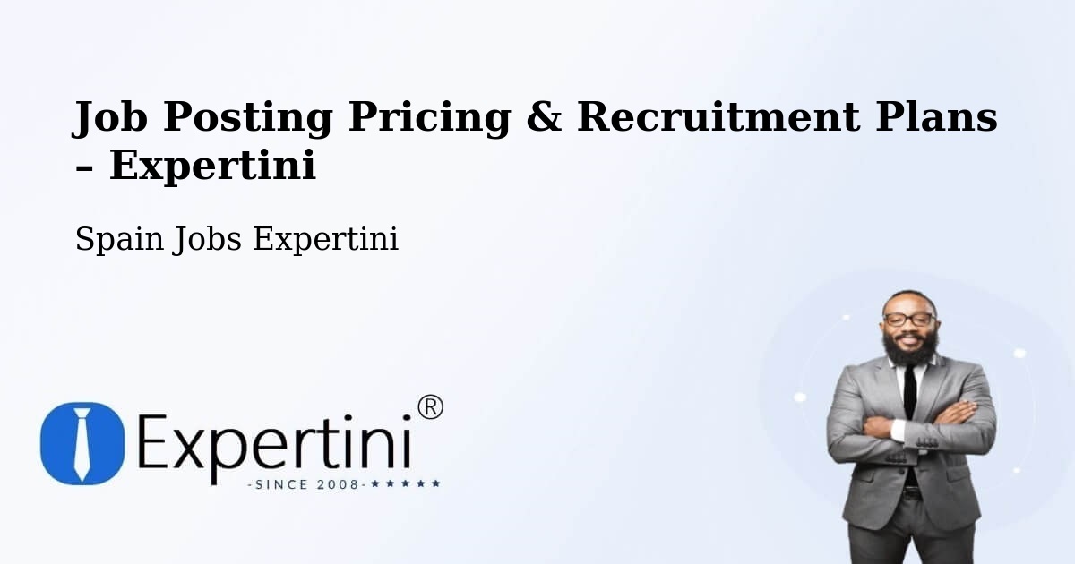Job Posting Pricing & Recruitment Plans – Brea De Aragón - Brea De Aragón, Spain Jobs Expertini